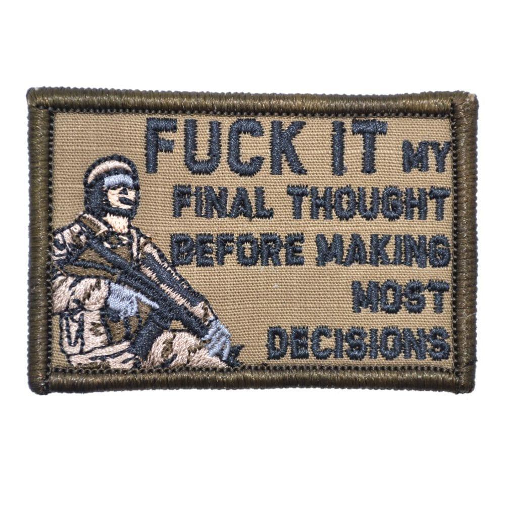 Fuck It My Final Thought Before Making Most Decisions - 2x3 Patch - Image 5