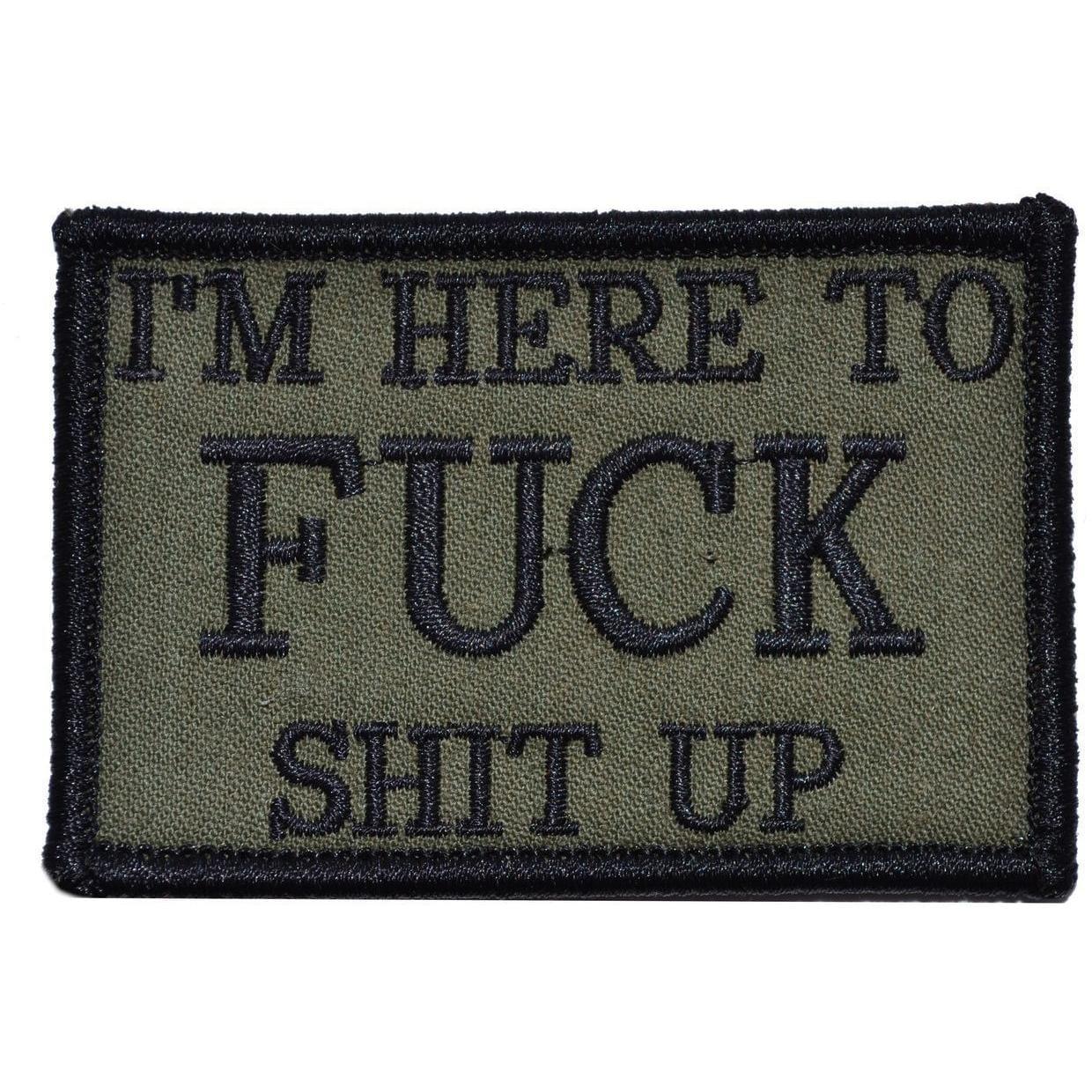 "I'M HERE TO FUCK SHIT UP” TACTICAL MORALE PATCH - Image 5