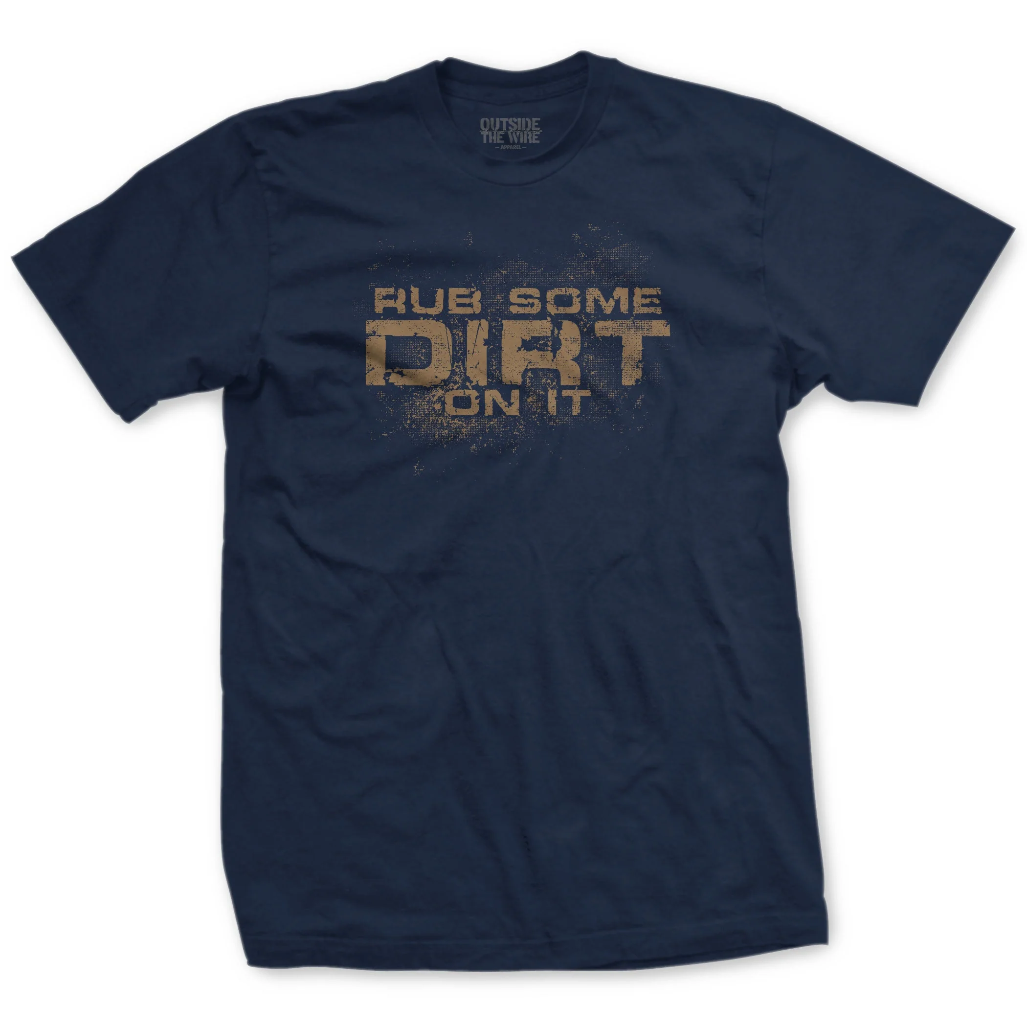 Just Rub Some Dirt On It T-Shirt - Image 2