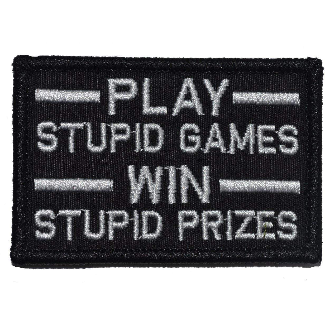 “PLAY STUPID GAMES WIN STUPID PRIZES" TACTICAL MORALE PATCH